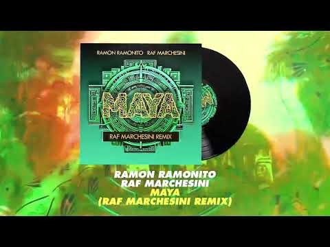Ramon Ramonito & Raf Marchesini "MAYA" - Official Raf Marchesini Remix