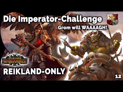 IMPERATOR-CHALLENGE 12 - Grom aus dem Nichts! - Karl Franz Legendäre Kampagne