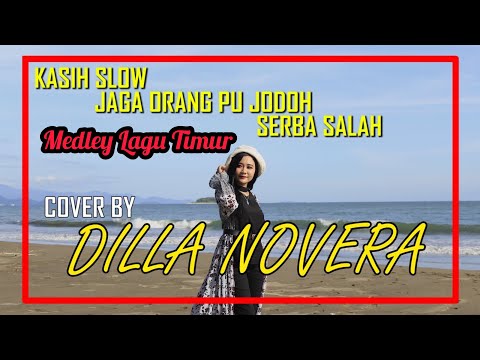 Kasih Slow X Jaga Orang Pu Jodoh X Serba Salah - Dilla Novera (Cover)