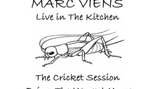 Bring The Harvest Home, Live in The Kitchen (The cricket session)