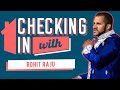 Checking In With: Rohit Raju