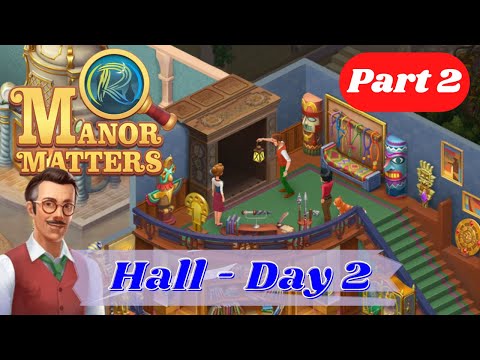 Manor Matters - Hall - Day 2 ( Part 2 )