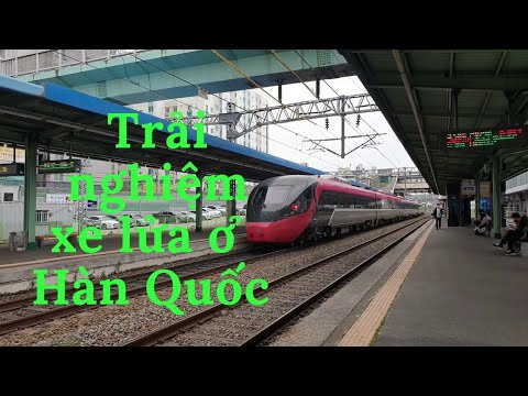 Ngắm e Trải nghiệm xe lưả / ktx/ Itx / mugunghwa/của Hàn Quốc/ngắm cảnh ngoại ô/