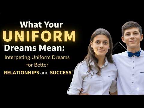 Uniform Dream Meaning: Psychological Interpretation for Work, Success & Relationships