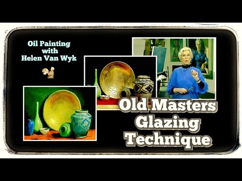 Learn Glazing Like the Old Masters with Helen Van Wyk"