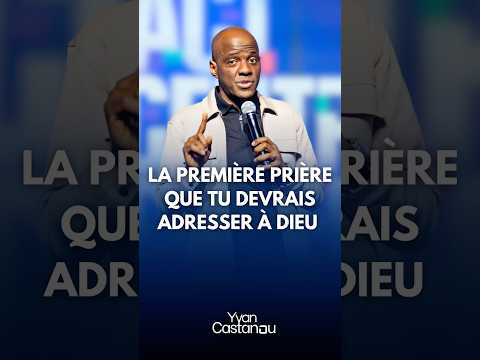 La première prière que tu devrais adresser à Dieu 🙏🙌