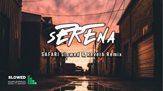Serena - Safari [ hakan akkus remix ] slowed & reverb [ Lyrics ]
