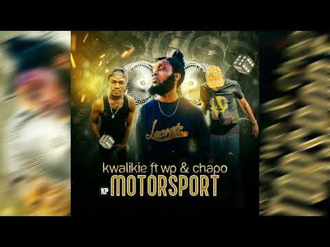 KWALIKIE FT WP & CHAPO - MOTORSPORT (Official Music)