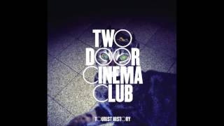Two Door Cinema Club - You&#39;re Not Stubborn