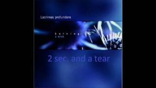 Lacrimas Profundere - 2 Sec. And A Tear