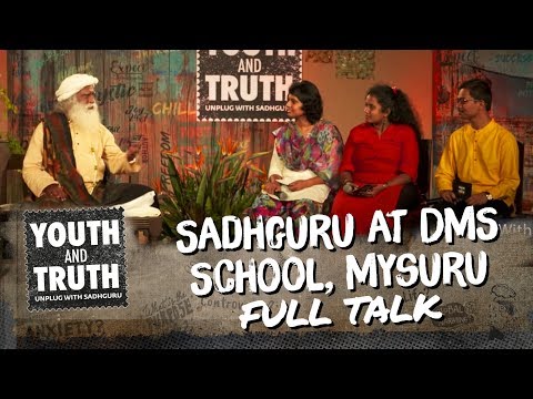 Sadhguru at DMS School, Mysuru– Youth and Truth [Full talk]