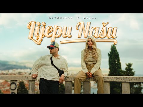 Alterella Feat. Mejsi - Lijepu Našu