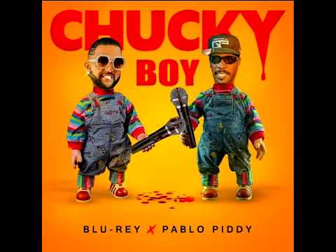 Pablo Piddy ❌️ Blu Rey - Chucky Boy