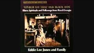 Eddie Lee Jones And Family - Oh Graveyard, You Can't Hold Me Always