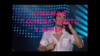 CHAYANNE  &quot;CONTRA VIENTO Y MAREA&quot;..::♥ ♥