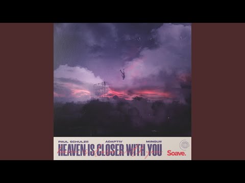 Heaven Is Closer With You