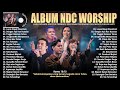 NDC Worship Full Album  - Lagu Rohani Kristen Terbaru 2024 Terpopuler - Menyejukkan Hati