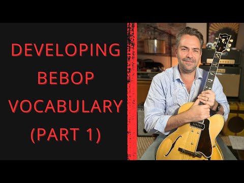 Developing Bebop Vocabulary (part 1)