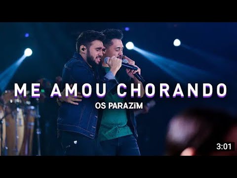 Me Amou Chorando - Os Parazim