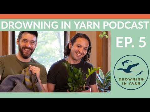 Sweater knitting all day every day! | Drowning In Yarn Knitting Podcast - Ep. 5
