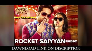 #Rocket #Saiyyan Robot | Shubh Manga | Ayushmann &amp; Bhumi Pednekar | Tanishk - Vayu / Rey creation
