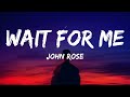 John Rose - Wait For Me (Lyrics)