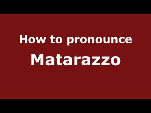 How to Pronounce Matarazzo - PronounceNames.com