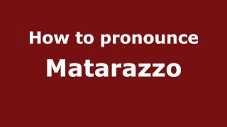 How to pronounce Matarazzo