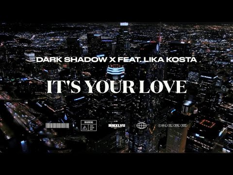 LIKA KOSTA FEAT DARK SHADOW X - IT'S YOUR LOVE (OFFICIAL VIDEO, 2024)