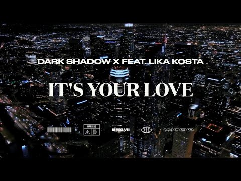 LIKA KOSTA FEAT DARK SHADOW X - IT'S YOUR LOVE (OFFICIAL VIDEO, 2024)