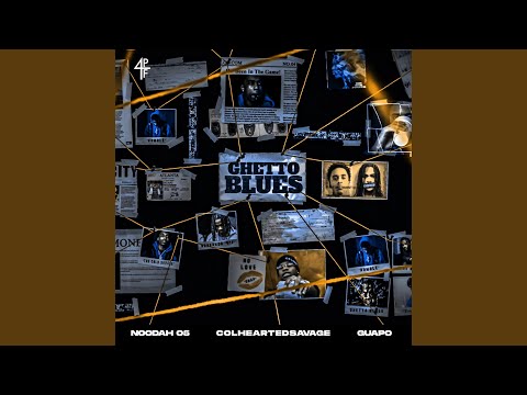 Ghetto Blues (feat. Noodah05 & Guapo)
