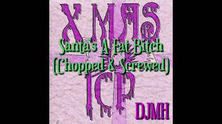 ICP - Santa&#39;s A Fat Bitch (Chopped &amp; Screwed)