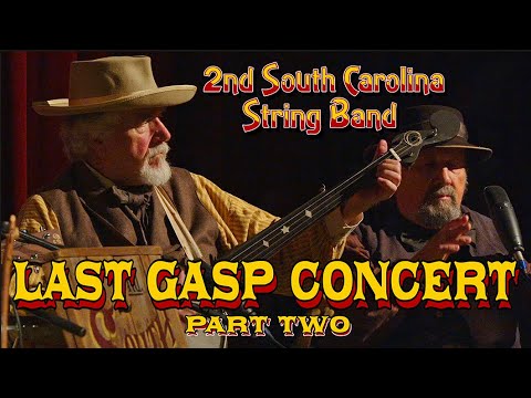 2nd South Carolina String Band ~ LAST GASP CONCERT~ PART 2