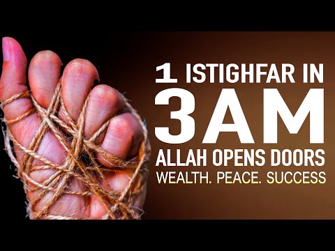 THIS ISTIGHFAR OPENS DOORS OF WEALTH, PEACE, FORGIVENESS, SUCCESS