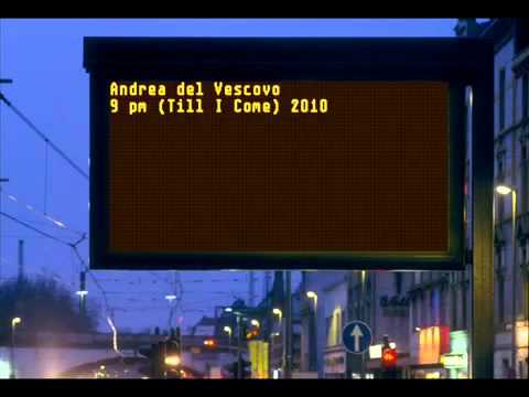 Andrea del Vescovo - 9 pm (Till I Come)