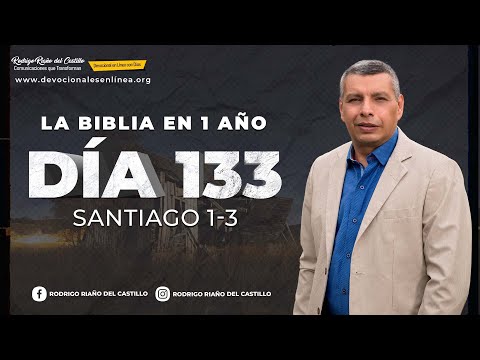 LA BIBLIA EN UN AÑO/Día 133           Santiago: 1-3