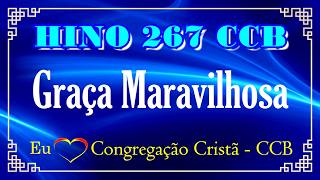 HINO 267 - Graça Maravilhosa - (ACÚSTICO PIANO) - HINOS CCB COM LETRAS