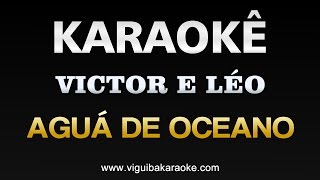 Aguá de Oceano - Victor e Léo - Karaokê Online