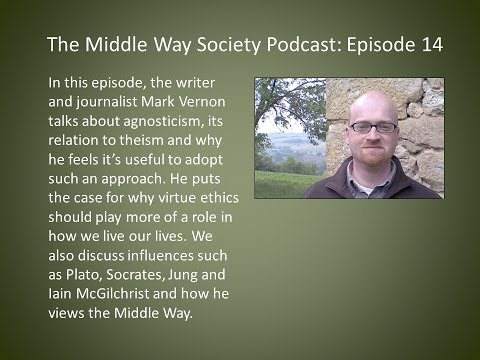 MWS Podcast 14, Mark Vernon on Agnosticism