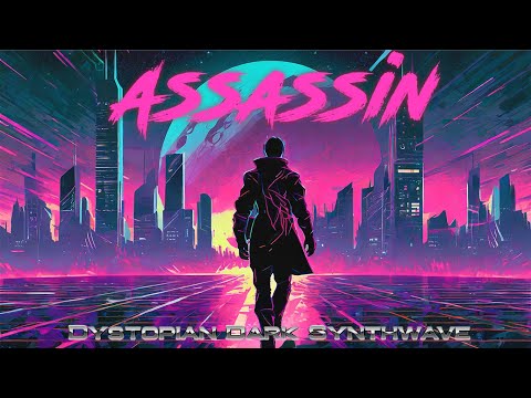 Assassin - A Dystopian Dark Synthwave Mix