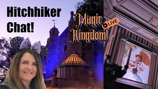 🔴Hitchhiker Chat Live from Magic Kingdom!