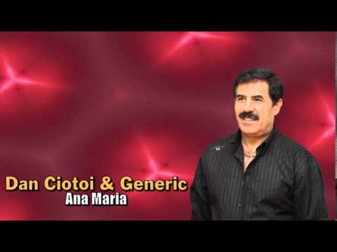 DAN CIOTOI & GENERIC - ANA MARIA