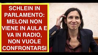SCHLEIN IN PARLAMENTO: MELONI NON VIENE IN AULA E VA IN RADIO, NON VUOLE CONFRONTARSI