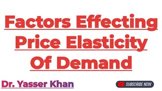 Factors Effecting Price Elasticity Of Demand | Elasticity Of Demand | Economics | Microeconomics