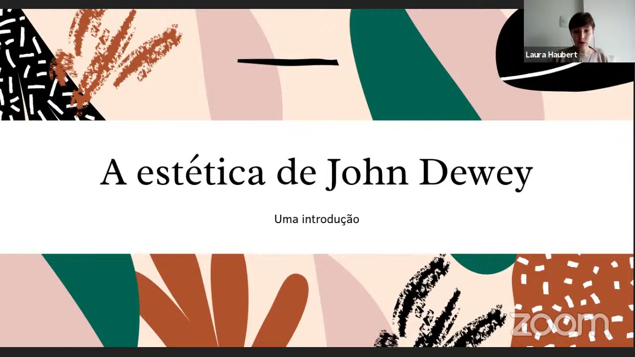 Uma introdução à estética de John Dewey com Prof.ª M.ª Laura Elizia Haubert