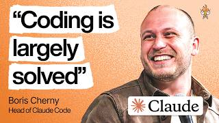 Boris Cherny: Coding Is Largely Solved