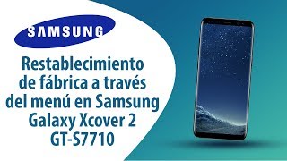 ¿Cómo restablecer datos de fábrica a través del menú en Samsung Galaxy Xcover 2 GT-S7710?