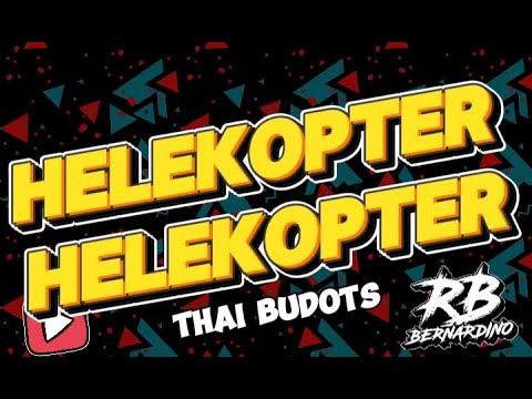 NEW THAILAND STYLE REMIX | HELEKOPTER HELEKOPTER | DJ RB BERNARDINO REMIX