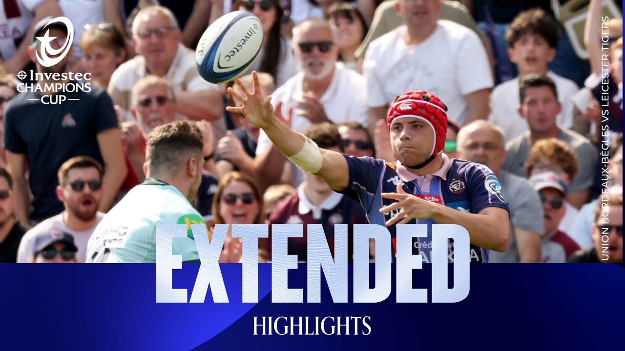 Extended Highlights - Union Bordeaux Bègles v Leicester Tigers | Investec Champions Cup 2025/26