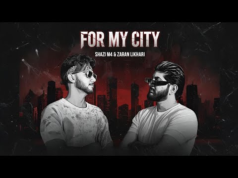 FOR MY CITY - SHAZI M4 ft ZARAN LIKHARI (Official Music Video)